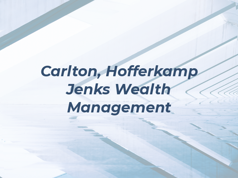 Carlton, Hofferkamp & Jenks Wealth Management
