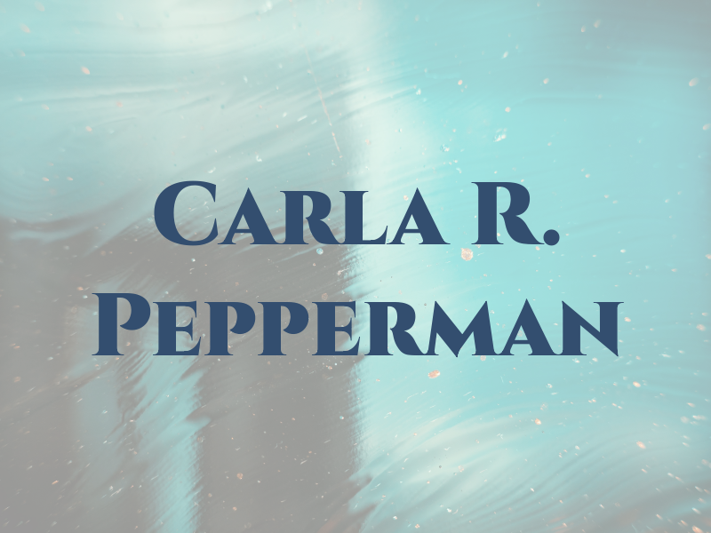 Carla R. Pepperman