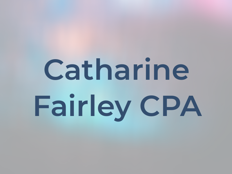 Catharine Fairley CPA