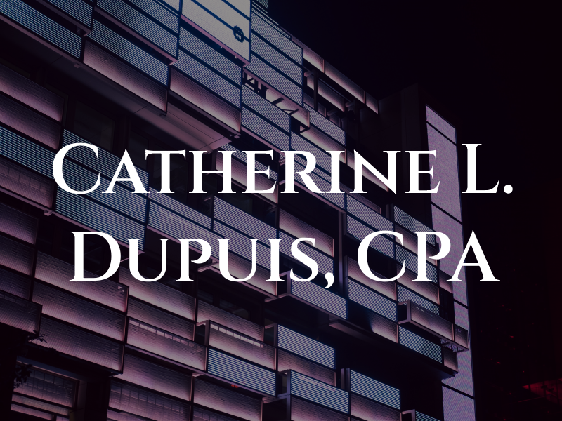 Catherine L. Dupuis, CPA