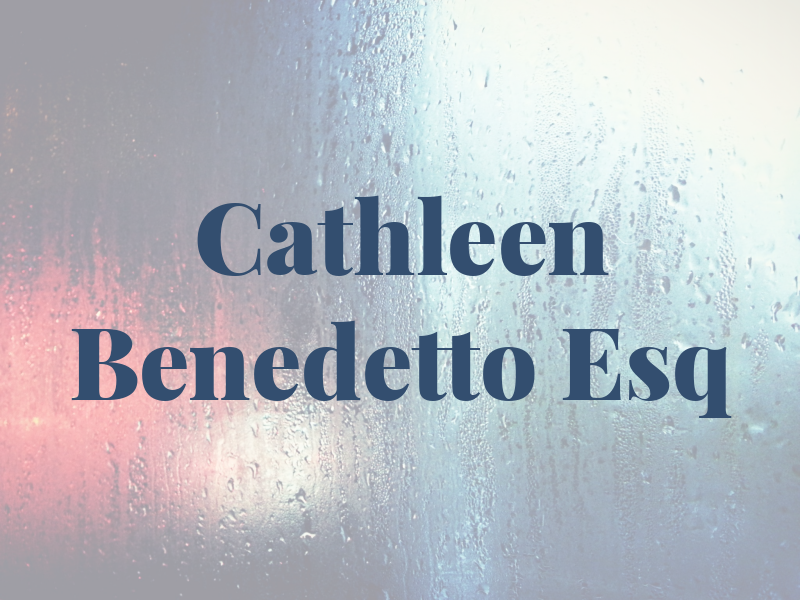 Cathleen Benedetto Esq