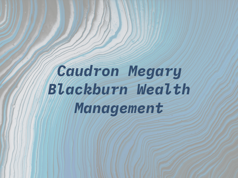 Caudron Megary Blackburn Wealth Management