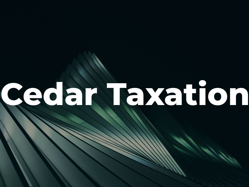 Cedar Taxation