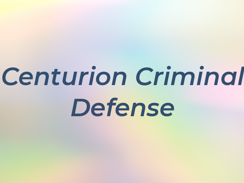 Centurion Criminal Defense