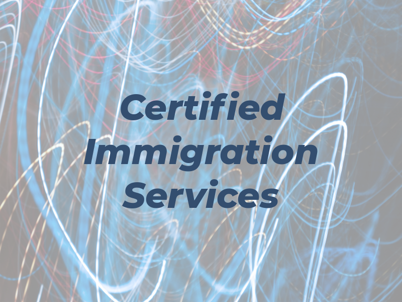 Certified Immigration Services