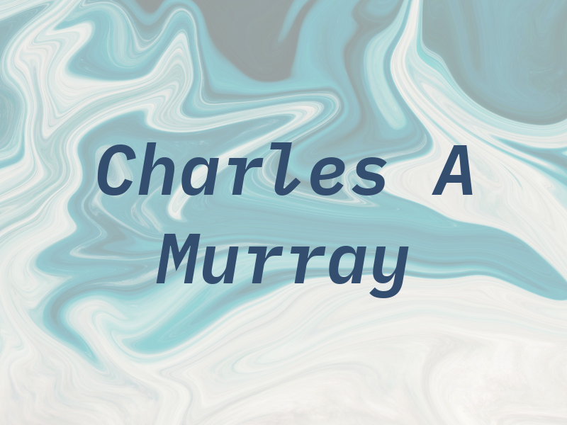 Charles A Murray