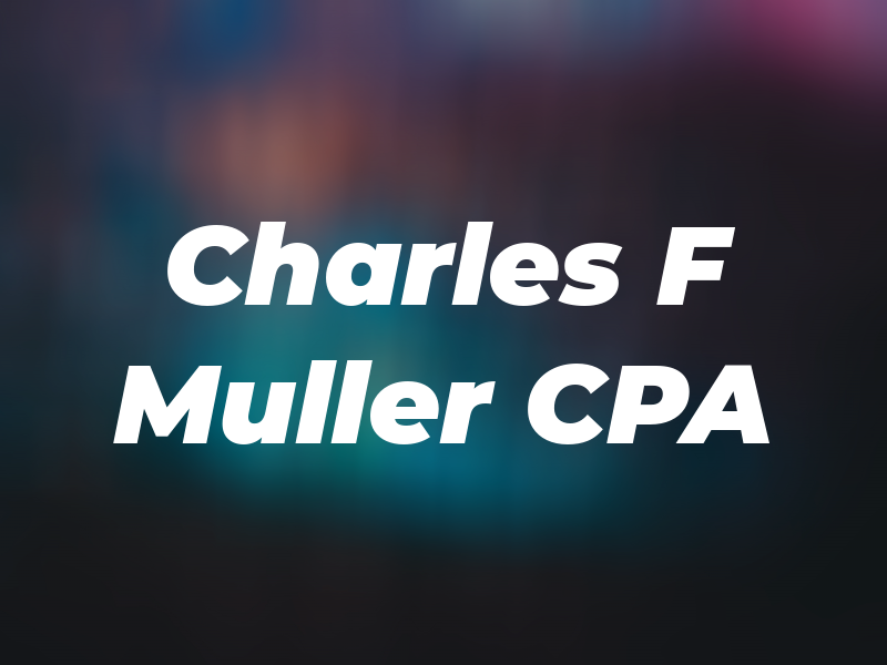 Charles F Muller CPA