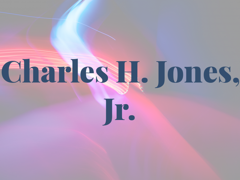 Charles H. Jones, Jr.