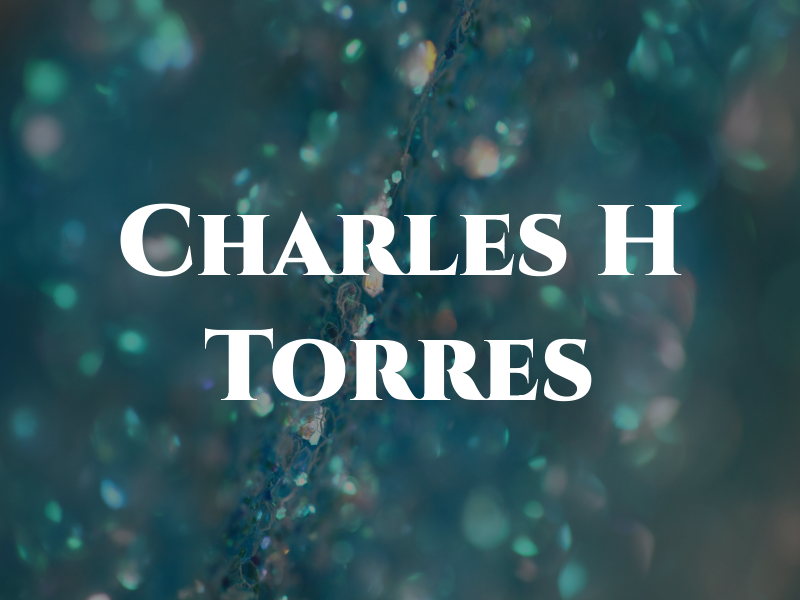 Charles H Torres