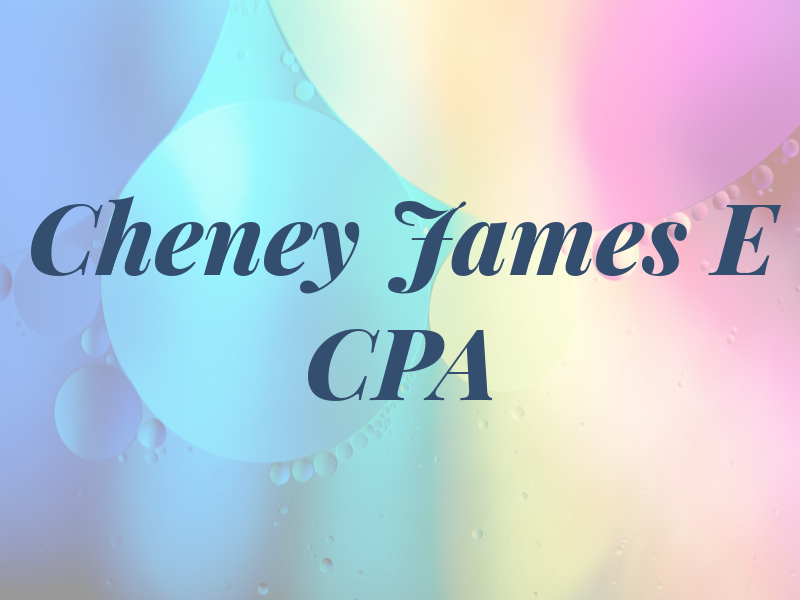 Cheney James E CPA