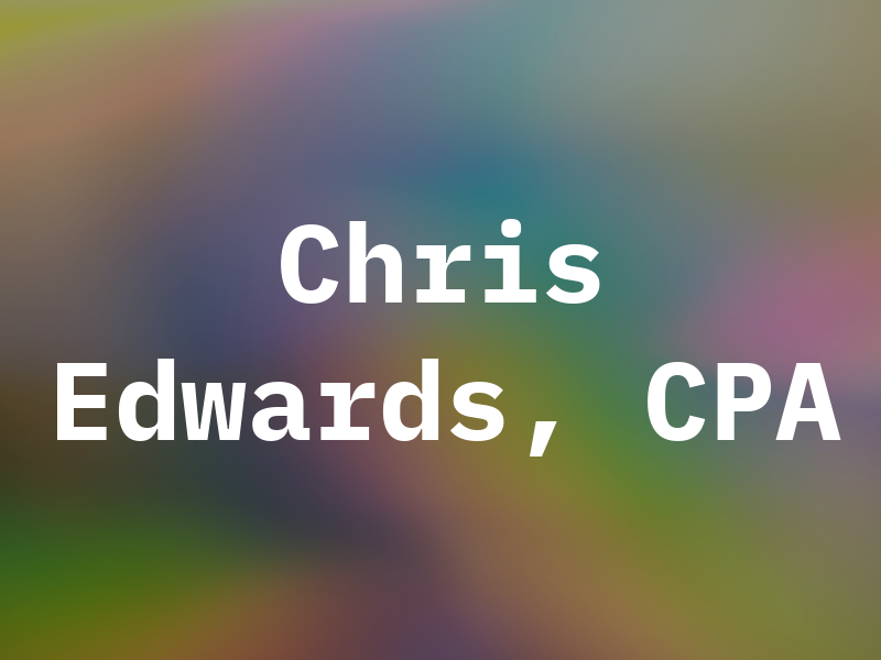 Chris Edwards, CPA