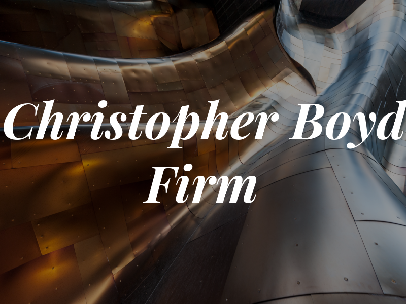 Christopher M Boyd Law Firm
