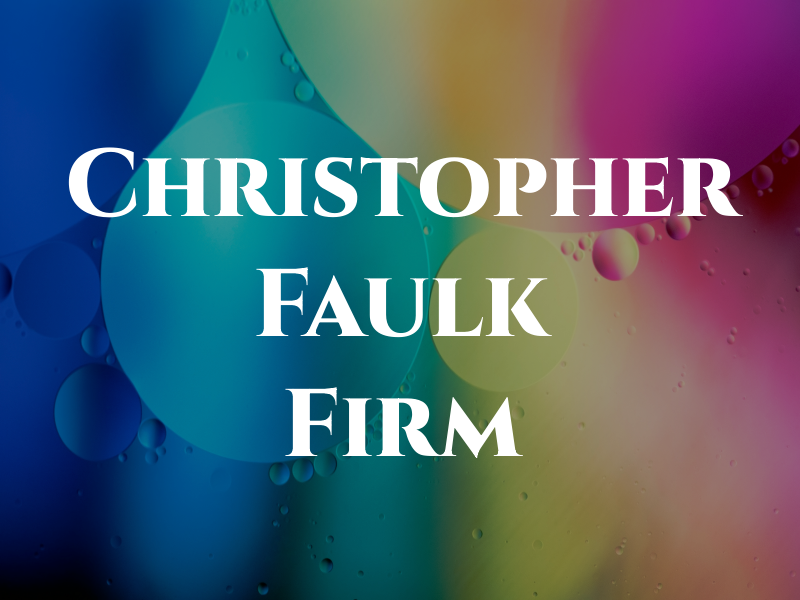 Christopher H Faulk Law Firm