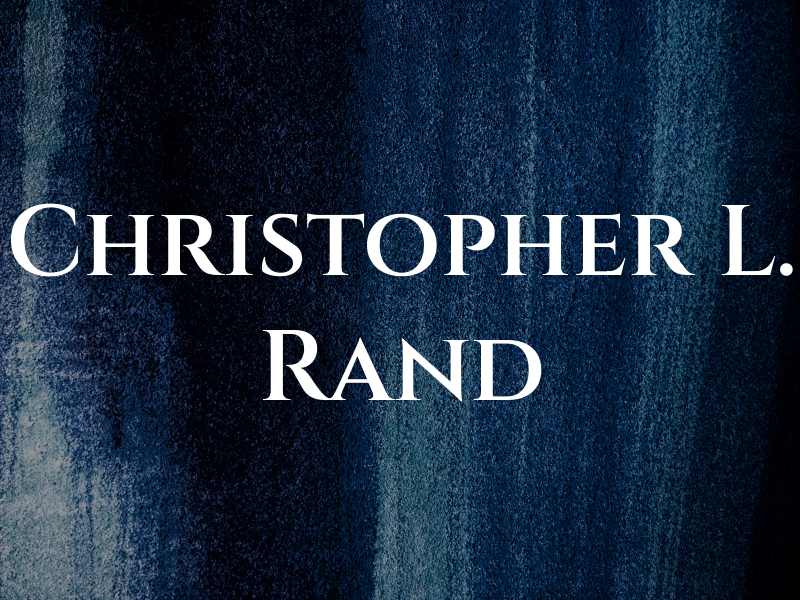 Christopher L. Rand