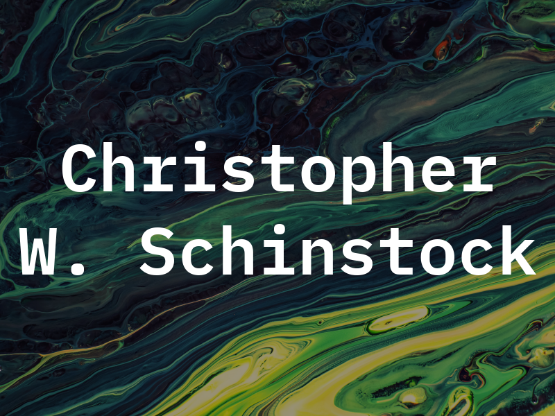 Christopher W. Schinstock