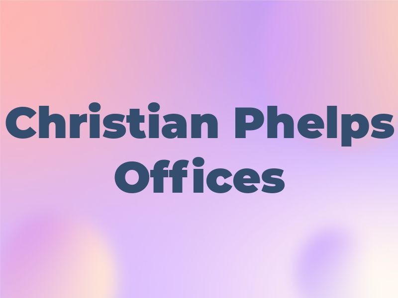 Christian J. Phelps Law Offices