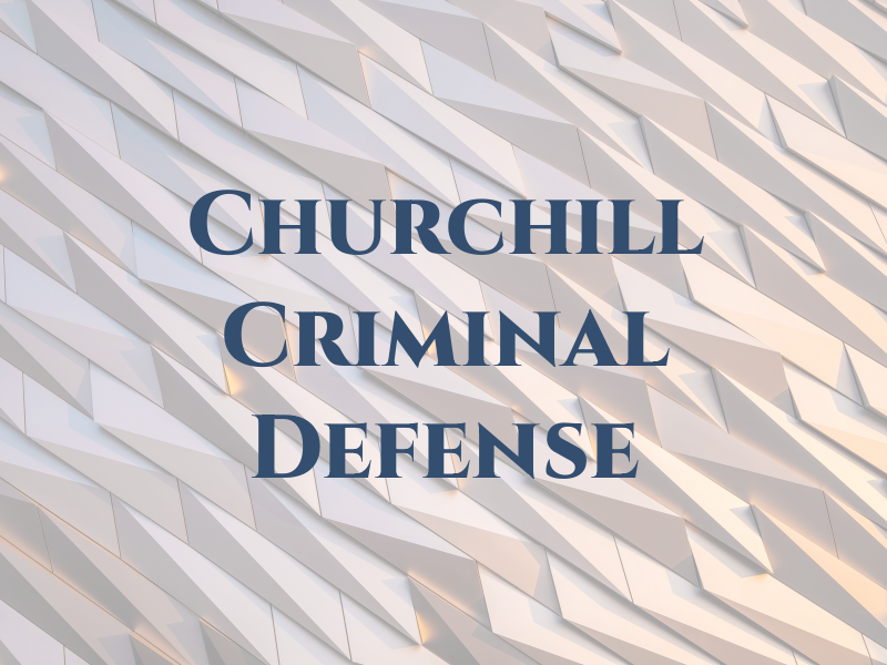 Churchill Criminal Defense
