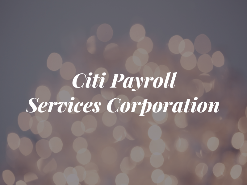 Citi Payroll Services Corporation
