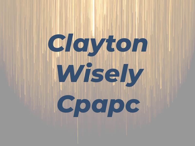 Clayton R Wisely Cpapc