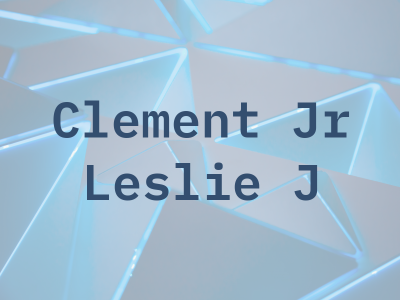 Clement Jr Leslie J
