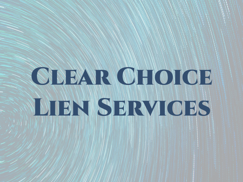 Clear Choice Lien Services