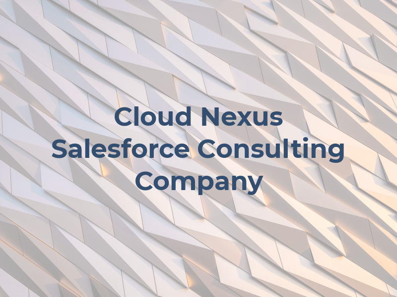 Cloud Nexus | Salesforce Consulting Company