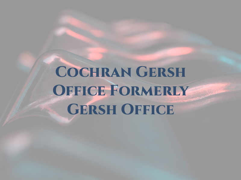 Cochran Gersh Law Office Formerly Gersh Law Office