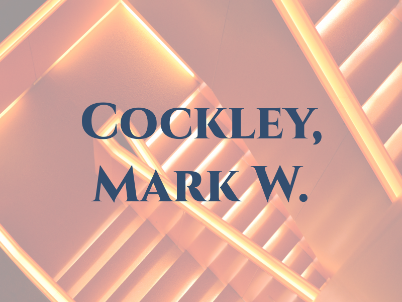 Cockley, Mark W.