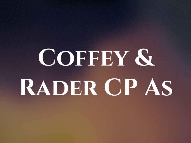 Coffey & Rader CP As