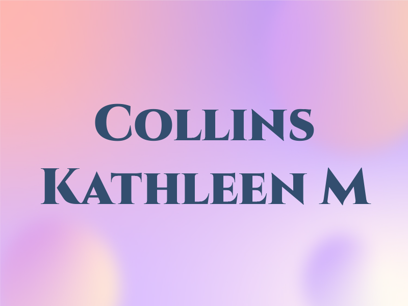 Collins Kathleen M