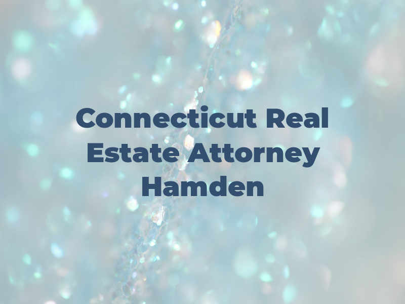 Connecticut Real Estate Attorney Hamden
