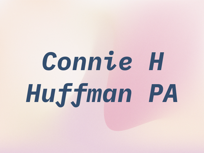 Connie H Huffman PA