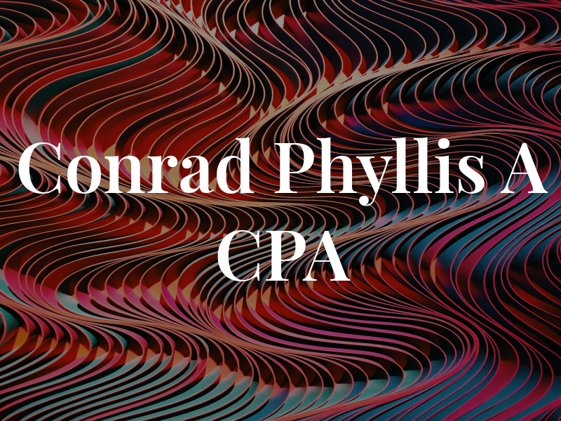 Conrad Phyllis A CPA