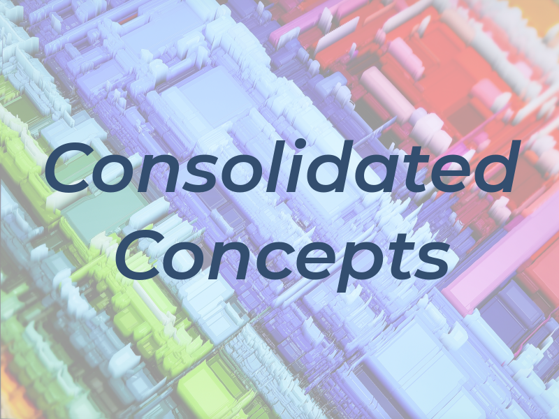 Consolidated Concepts