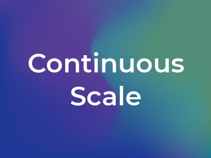 Continuous Scale
