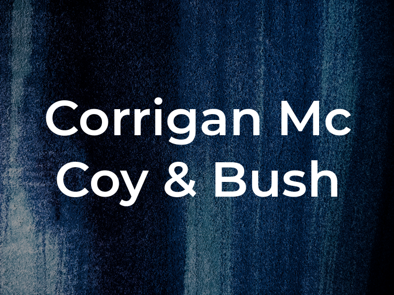 Corrigan Mc Coy & Bush