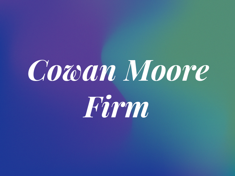 Cowan Moore Law Firm