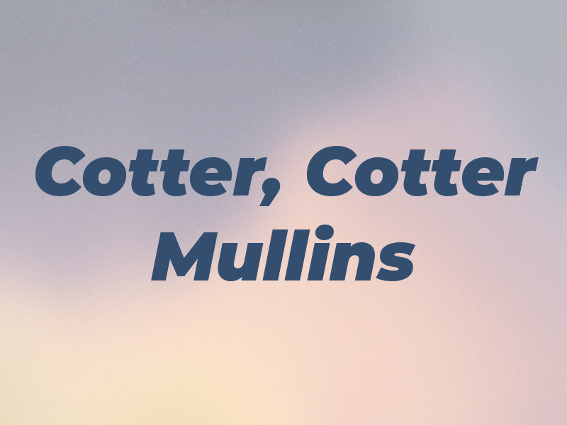 Cotter, Cotter & Mullins