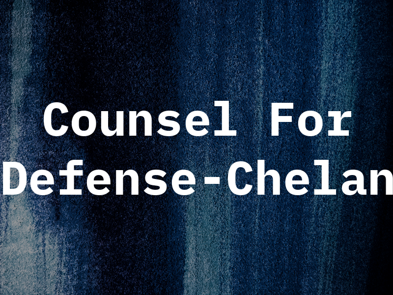 Counsel For Defense-Chelan