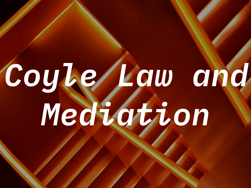 Coyle Law and Mediation