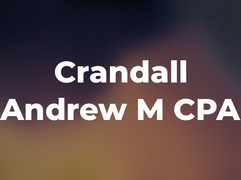 Crandall Andrew M CPA