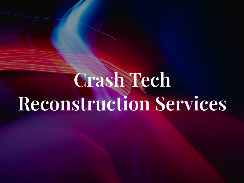 Crash Tech Reconstruction Services