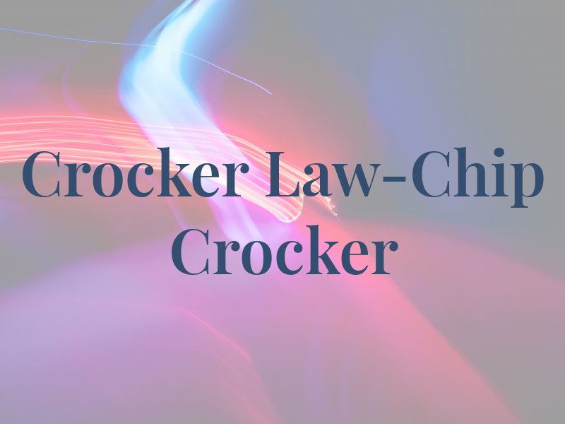 Crocker Law-Chip Crocker