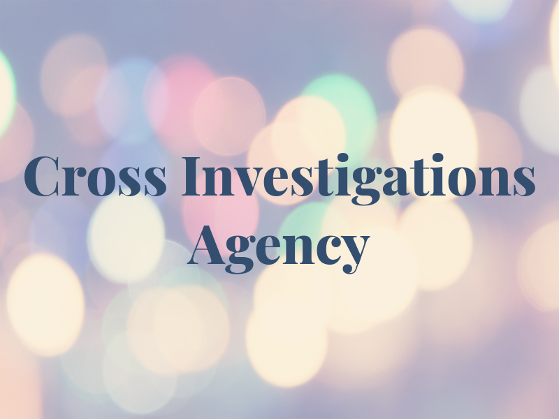 Cross Investigations Agency