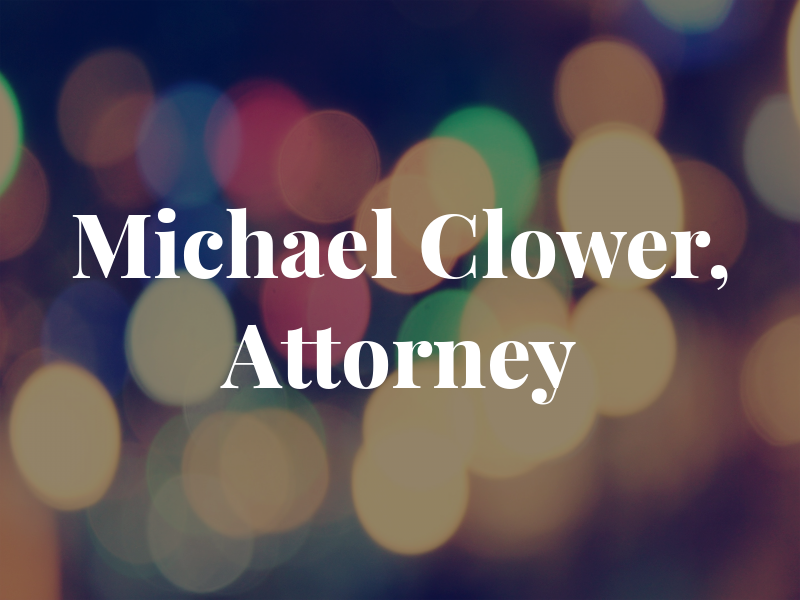 D Michael Clower, Attorney at Law