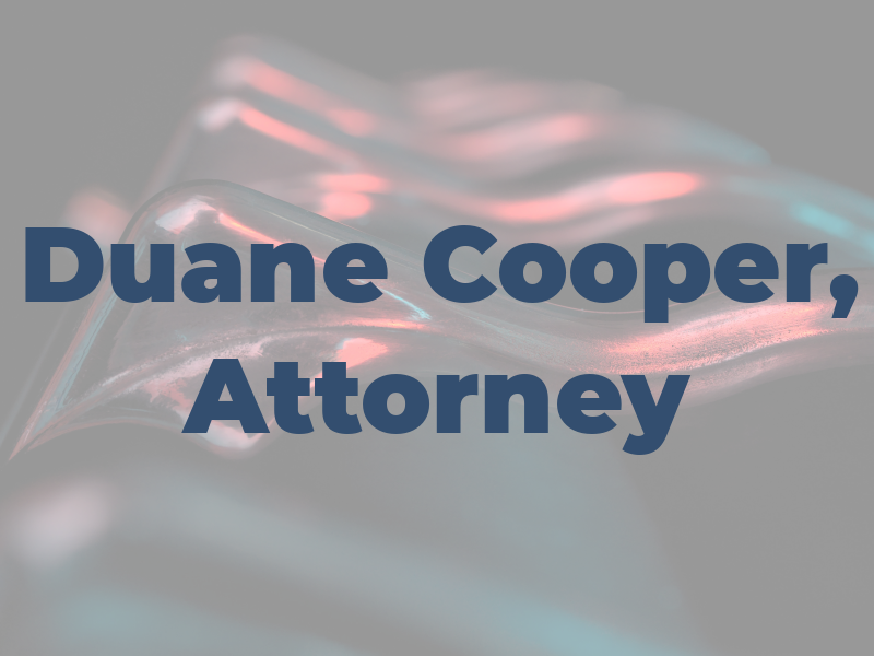 Duane A. Cooper, Attorney at Law