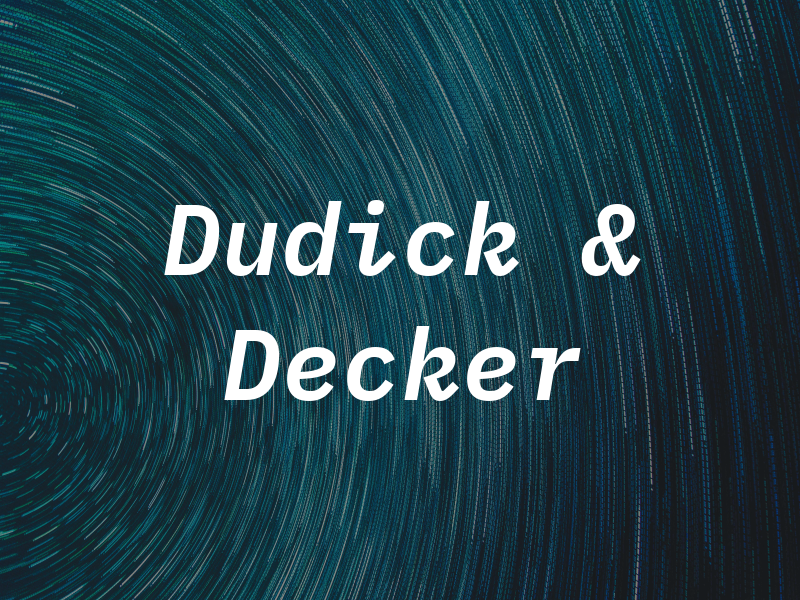 Dudick & Decker