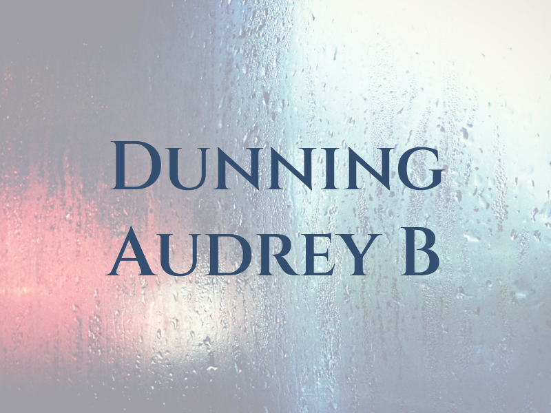 Dunning Audrey B