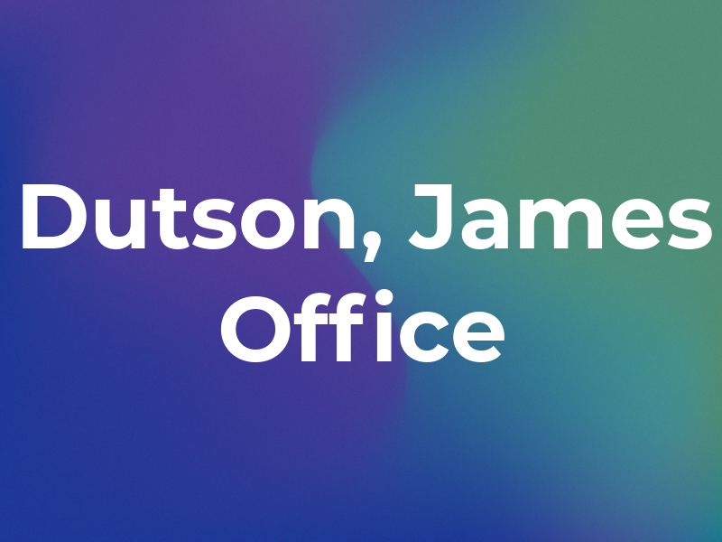 Dutson, James Law Office