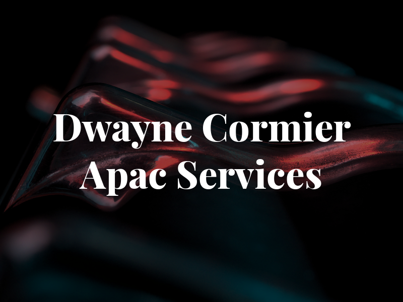 Dwayne Cormier Apac Services